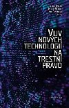 Vliv novch technologi na trestn prvo - Givna Tom, imnov Hana, Richter Martin