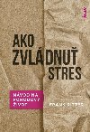Ako zvldnu stres: inn metdy na pohodov ivot (slovensky) - Ritter Frank