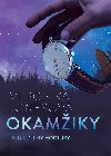 Okamiky - III. dl knihy Hodinky - Veronika Joneov