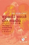 Spadl mu do sudu aneb Nejlep anekdoty o vn a k vnu - Vclav Budinsk