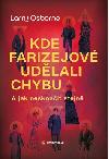 Kde farizejov udlali chybu - Larry Osborne