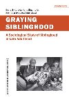 Graying Siblinghood - Michaela Kvapilov Bartoov,Dana Skorov,Hana lechtov