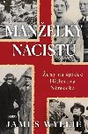 Manelky nacist - eny na pice Hitlerova Nmecka - James Wyllie