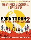 Born to Run 2: The Ultimate Training Guide - McDougall Christopher