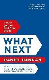 What Next : How to get the best from Brexit - Hannan Daniel