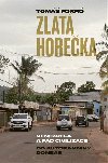 Zlat horeka - Venezuela a pd civilizace - Tom Forr