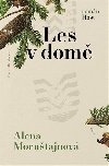 Les v dom - Alena Morntajnov