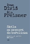 Skla se sesouv do boeliska - vbor z korespondence 1969–1989 - Ivan Divi, Rio Preisner