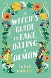 A Witchs Guide to Fake Dating a Demon - Hawley Sarah