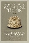 A Time to Love and a Time to Die: A Novel - Remarque Erich Maria