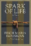 Spark of Life: A Novel - Remarque Erich Maria