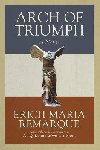 Arch of Triumph: A Novel - Remarque Erich Maria