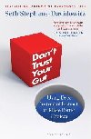 Dont Trust Your Gut: Using Data Instead of Instinct to Make Better Choices - Stephens-Davidowitz Seth