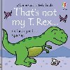 Thats Not My T. Rex... - Watt Fiona