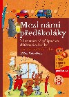 Mezi nmi pedkolky pro dti od 5 do 7 let - Vestrann pprava dtte do koly - Jiina Bednov