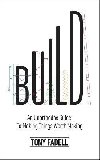 Build: An Unorthodox Guide to Making Things Worth Making - The New York Times bestseller - Fadell Tony