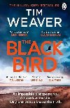 The Blackbird: The heart-pounding Sunday Times bestseller from the author of Richard & Judy pick No One Home - Weaver Tim