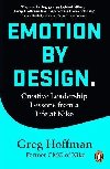 Emotion by Design: Creative Leadership Lessons from a Life at Nike - Hoffman Greg