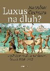 Luxus na dluh? Zadluen esk aristokracie v letech 1550-1650 - Jaroslav echura