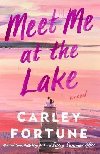 Meet Me at the Lake - Fortune Carley