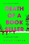 Death of a Bookseller: the UNMISSABLE and most gripping new debut crime thriller of 2023 - Slater Alice