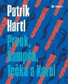 Prvok, ampn, Teka a Karel / Drkov ilustrovan vydn - Patrik Hartl