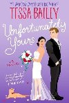Unfortunately Yours UK: A Novel - Bailey Tessa