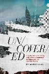 Uncovered: How the Media Got Cozy With Power, Abandoned its Principles, and Lost the People - Krakauer Steve