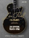 Les Paul - 70 Years: The definitive history of rocks greatest guitar - 