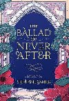 The Ballad of Never After: the stunning sequel to the Sunday Times bestseller Once Upon A Broken Heart - Garberov Stephanie