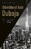 Odvrten tvr Dubaja - nos, zastraovanie a pinav praktiky arabskho ejka (slovensky) - Steinfort Tom