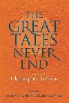 Great Tales Never End, The: Essays in Memory of Christopher Tolkien - Ovenden Richard