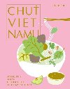 Chu Vietnamu - Udlejte si doma jednoduch vietnamsk jdlo - Uyen Luu