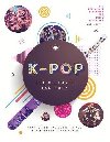 K-Pop: The Ultimate Fan Book: Your Essential Guide to the Hottest K-Pop Bands - Croft Malcolm