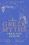 Greek Myths: A new retelling of your favourite myths that puts female characters at the heart of the story - Higgins Charlotte
