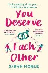 You Deserve Each Other: The perfect escapist feel-good romance - Hogle Sarah