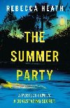 The Summer Party: An absolutely glamorous and unputdownable psychological thriller with a jaw-dropping twist! - Heath Rebecca