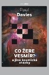 Co ere vesmr? a jin kosmick otzky - Paul Davies