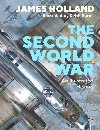 The Second World War: An Illustrated History - Holland James