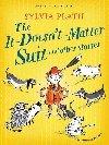 The It Doesnt Matter Suit and Other Stories - Plathov Sylvia