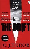 The Drift: The spine-chilling new novel from the Sunday Times bestseller - Tudor C. J.
