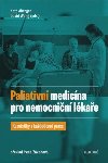 Paliativn medicna pro nemocnin lkae - Kazuistiky z kadodenn praxe - Aberger Kate, Wang David
