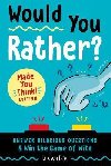 Would You Rather? Made You Think! Edition: Answer Hilarious Questions and Win the Game of Wits - Daly Lindsey