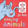 Amazing Animals: A flip-the-flap book - Dr. Seuss