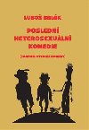 Posledn heterosexuln komedie - Lubo Balk