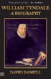 William Tyndale: A Biography - Daniell David