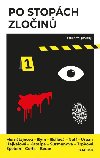 Po stopch zloin - Neff Ondej, Epstein Marek, Hejkalov Markta, Bellov Bianca, Beran Stanislav, Goffa Martin, Katalpa Jakuba, Morntajnov Alena, Bm Petr, Urban David, Trpkov Kristna, Koutnkov Surmanov Kateina