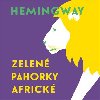 Zelen pahorky africk - Ernest Hemingway