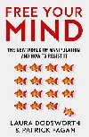 Free Your Mind: The new world of manipulation and how to resist it - Dodsworth Laura