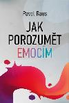 Jak porozumt emocm - Pavel Raus